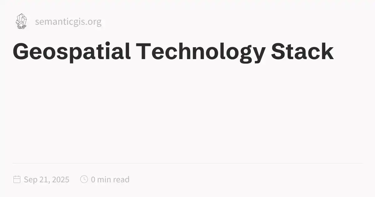 Geospatial Technology Stack